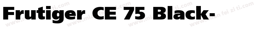 Frutiger CE 75 Black字体转换
